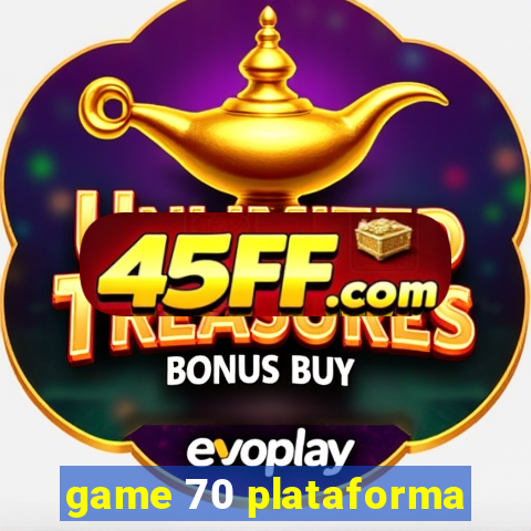 game 70 plataforma